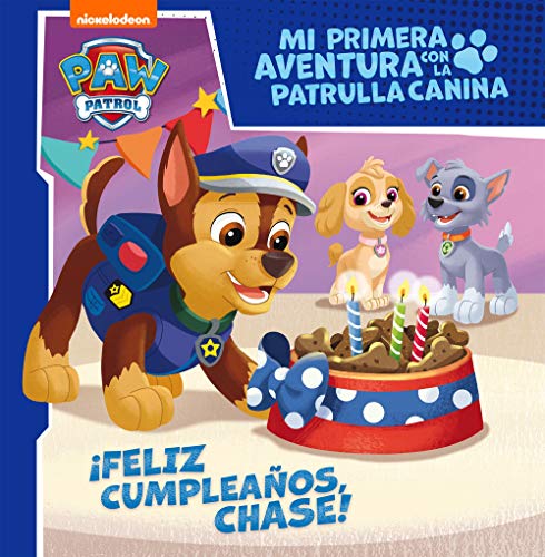 ¡Feliz cumpleaños, Chase! (Mi primera aventura con la Patrulla Canin